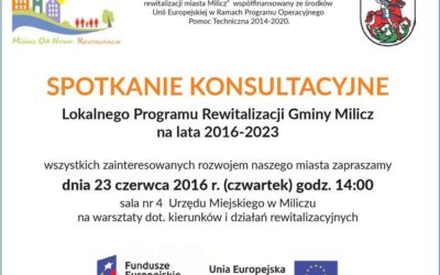 23 czerwca o godz. 14.00 w sali nr 4 Urzędu Miejskiego w Miliczu drugie spotkanie konsultacyjne Lokalnego Programu Rewitalizacji Gminy Milicz